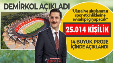 14 BÜYÜK PROJE ADI ALTINDA "YENİ STADYUM PROJESİ"NİN DETAYLARI
