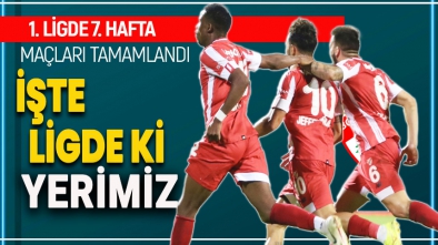 1. LİGDE 7. HAFTA MAÇLARI TAMAMLANDI