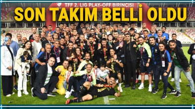 1. LİGİN SON TAKIMI DA BELLİ OLDU