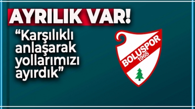 BOLUSPOR AYRILIĞI RESMEN DUYURDU