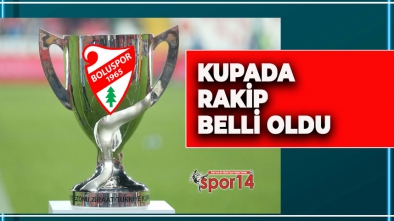 BOLUSPOR'UN KUPADA RAKİBİ BELLİ OLDU