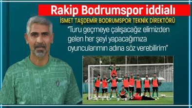 BOLUSPOR'UN RAKİBİ BODRUMSPOR TUR İÇİN İDDİALI VE İNANÇLI