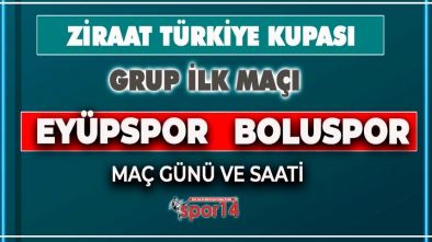 EYÜPSPOR BOLUSPOR MAÇININ TARİHİ AÇIKLANDI