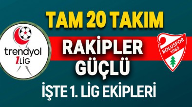 20 TAKIMLI 1. LİG ŞÖYLE OLUŞTU