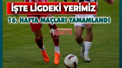 1. LİGDE 16. HAFTA MAÇLARI TAMAMLANDI