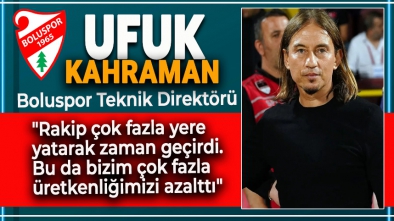 MAÇIN ARDINDAN BOLUSPOR CEPHESİNDE UFUK KAHRAMAN