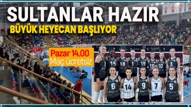 SULTANLAR SEZONU KARAYOLLARI İLE AÇIYOR. MAÇ ÜCRETSİZ