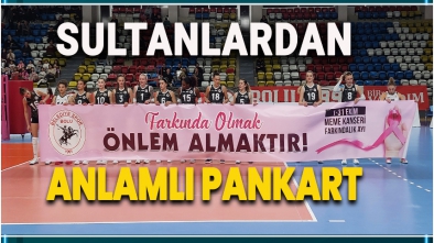 SULTANLARDAN FARKINDALIK İÇİN ANLAMLI PANKART