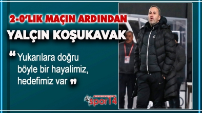 2-0 KAZANILAN MAÇIN ARDINDAN KOŞUKAVAK