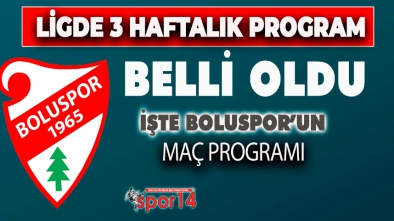 BOLUSPOR'UN 3 HAFTALIK MAÇ PROGRAMI AÇIKLANDI